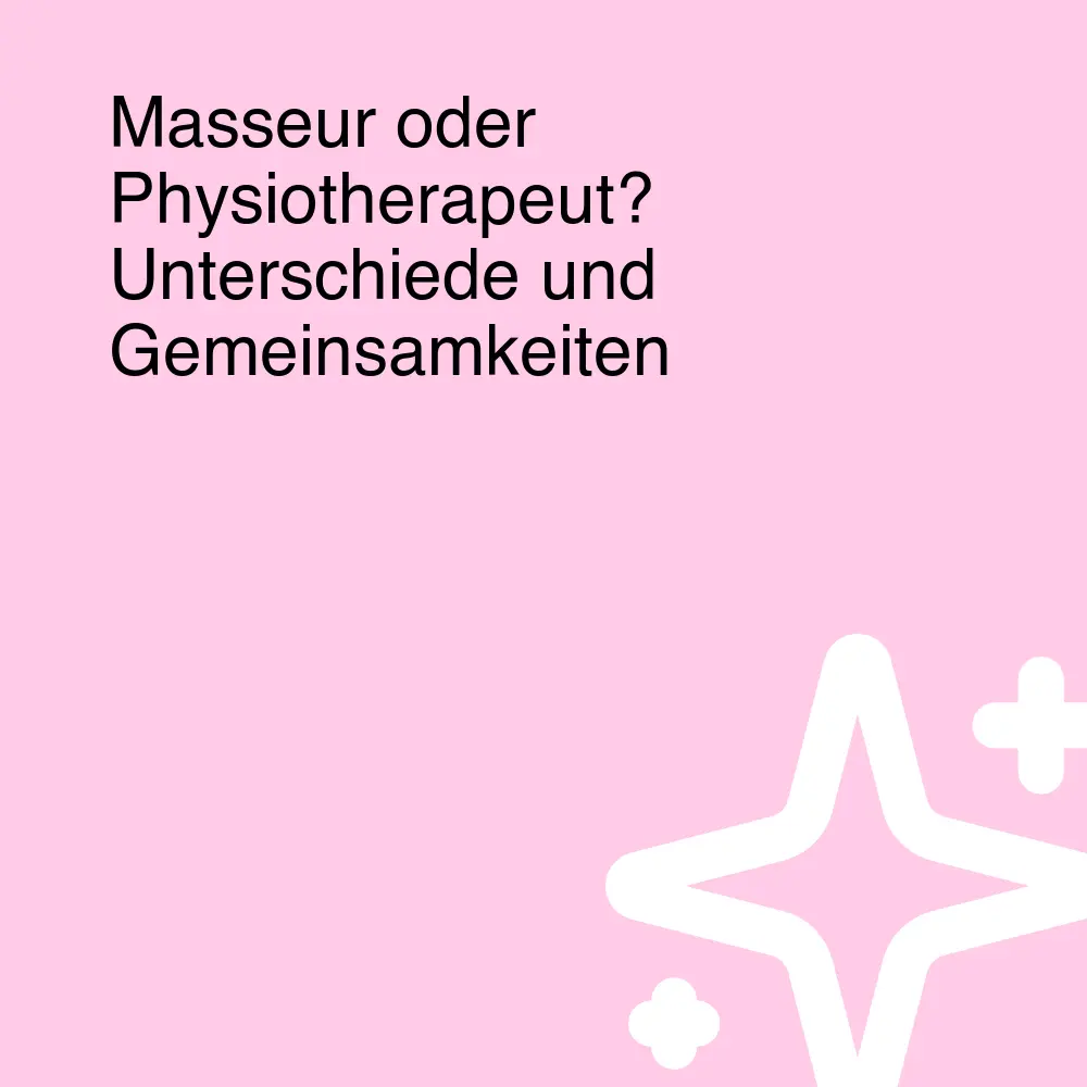 Masseur oder Physiotherapeut? Unterschiede und Gemeinsamkeiten Masseur oder Physiotherapeut? Unterschiede und Gemeinsamkeiten