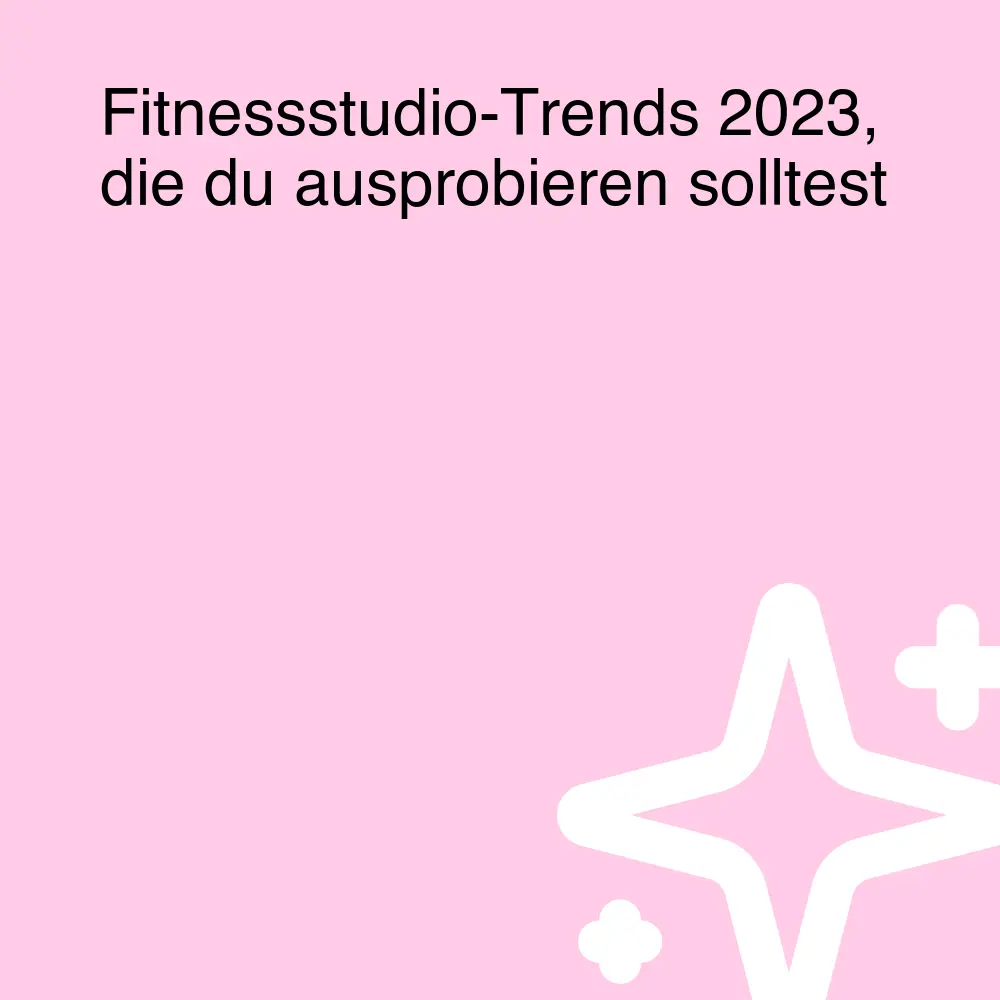 Fitnessstudio-Trends 2023, die du ausprobieren solltest Fitnessstudio-Trends 2023, die du ausprobieren solltest