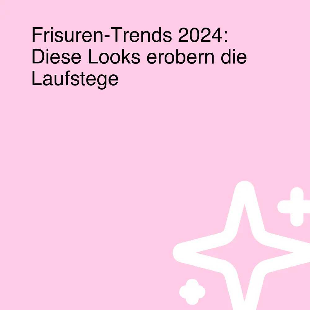 Frisuren-Trends 2024: Diese Looks erobern die Laufstege Frisuren-Trends 2024: Diese Looks erobern die Laufstege
