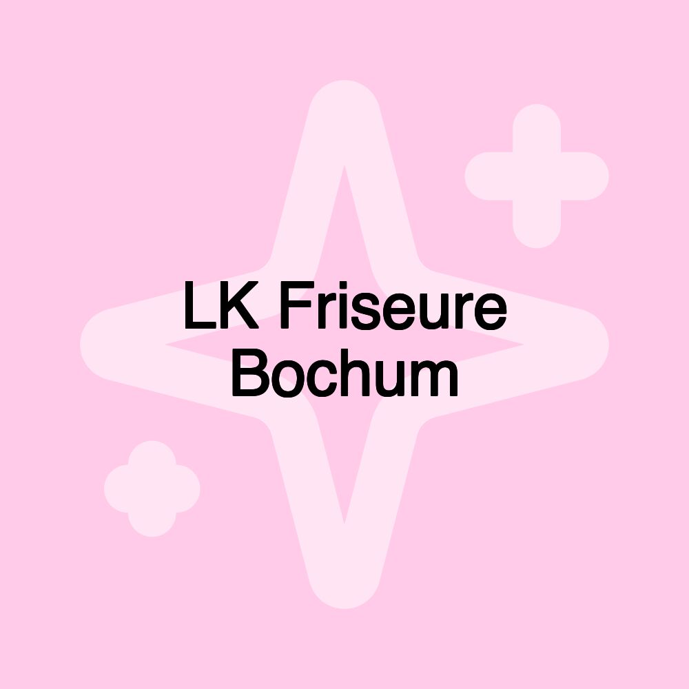 LK Friseure Bochum LK Friseure Bochum