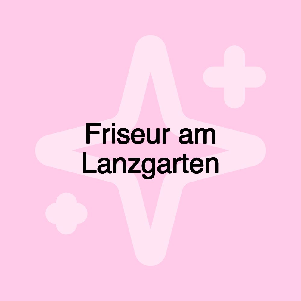 Friseur am Lanzgarten Friseur am Lanzgarten