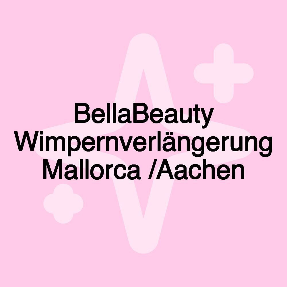BellaBeauty Wimpernverlängerung Mallorca /Aachen BellaBeauty Wimpernverlängerung Mallorca /Aachen