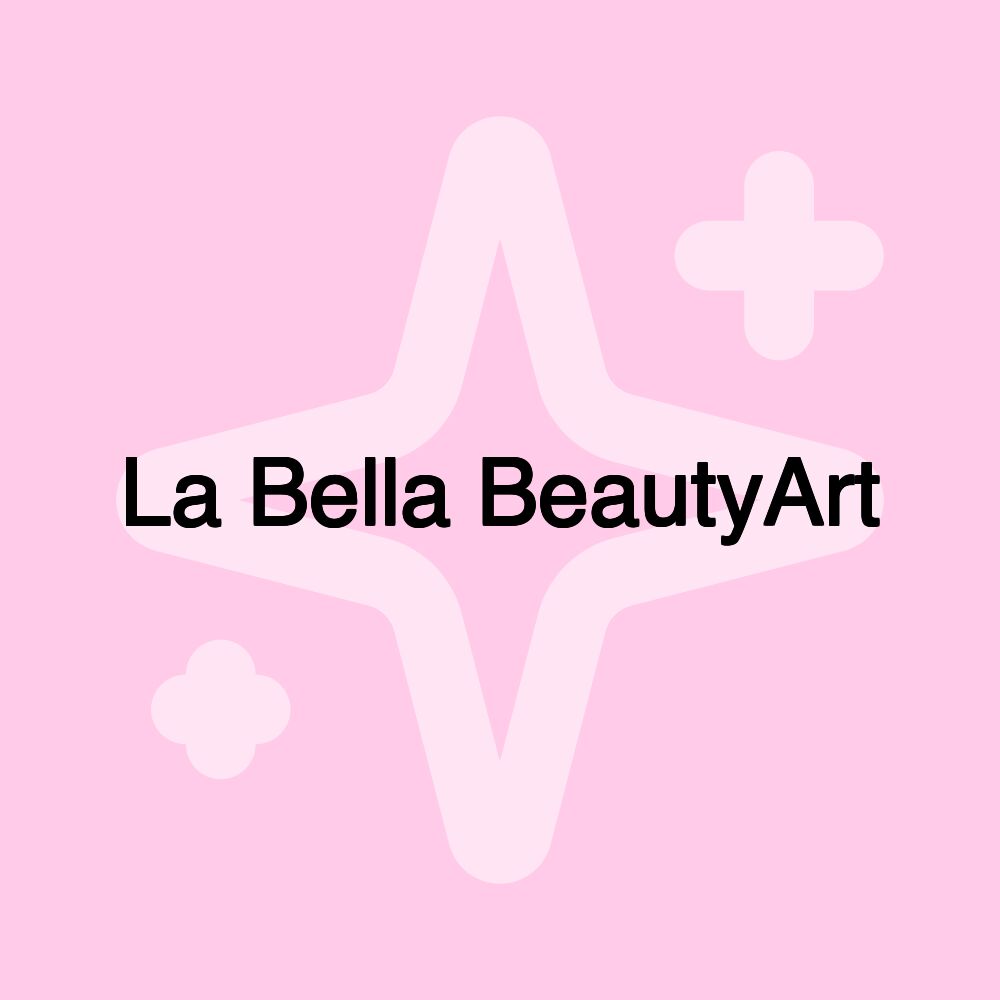 La Bella BeautyArt La Bella BeautyArt