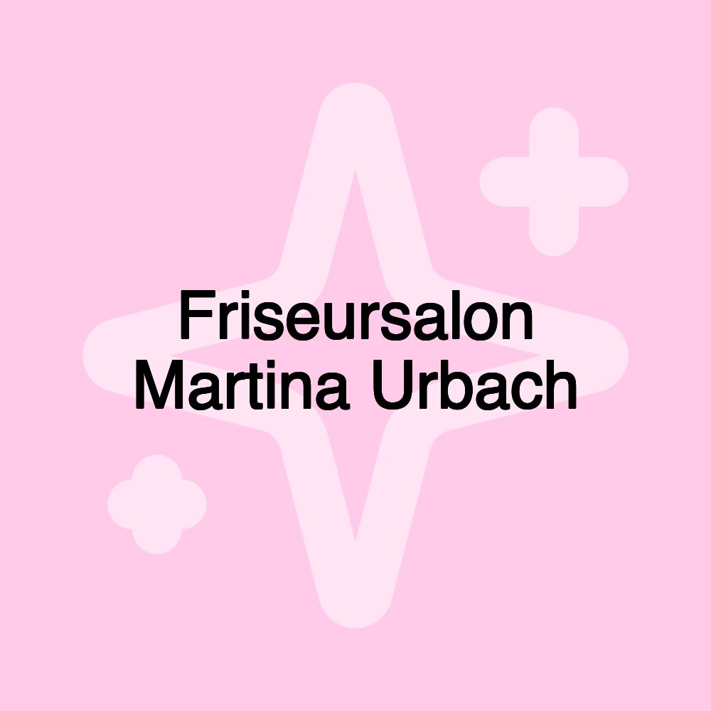 Friseursalon Martina Urbach Friseursalon Martina Urbach