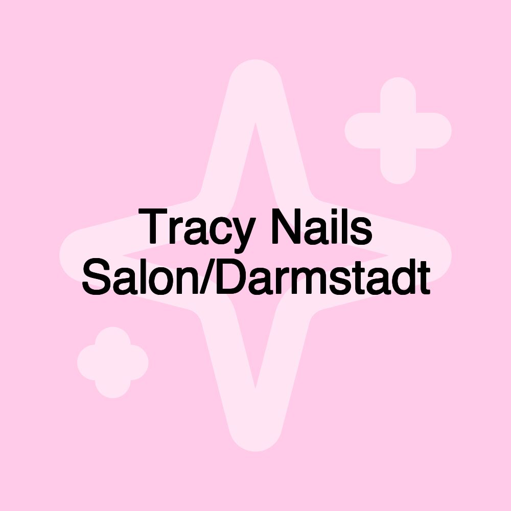Tracy Nails Salon/Darmstadt Tracy Nails Salon/Darmstadt