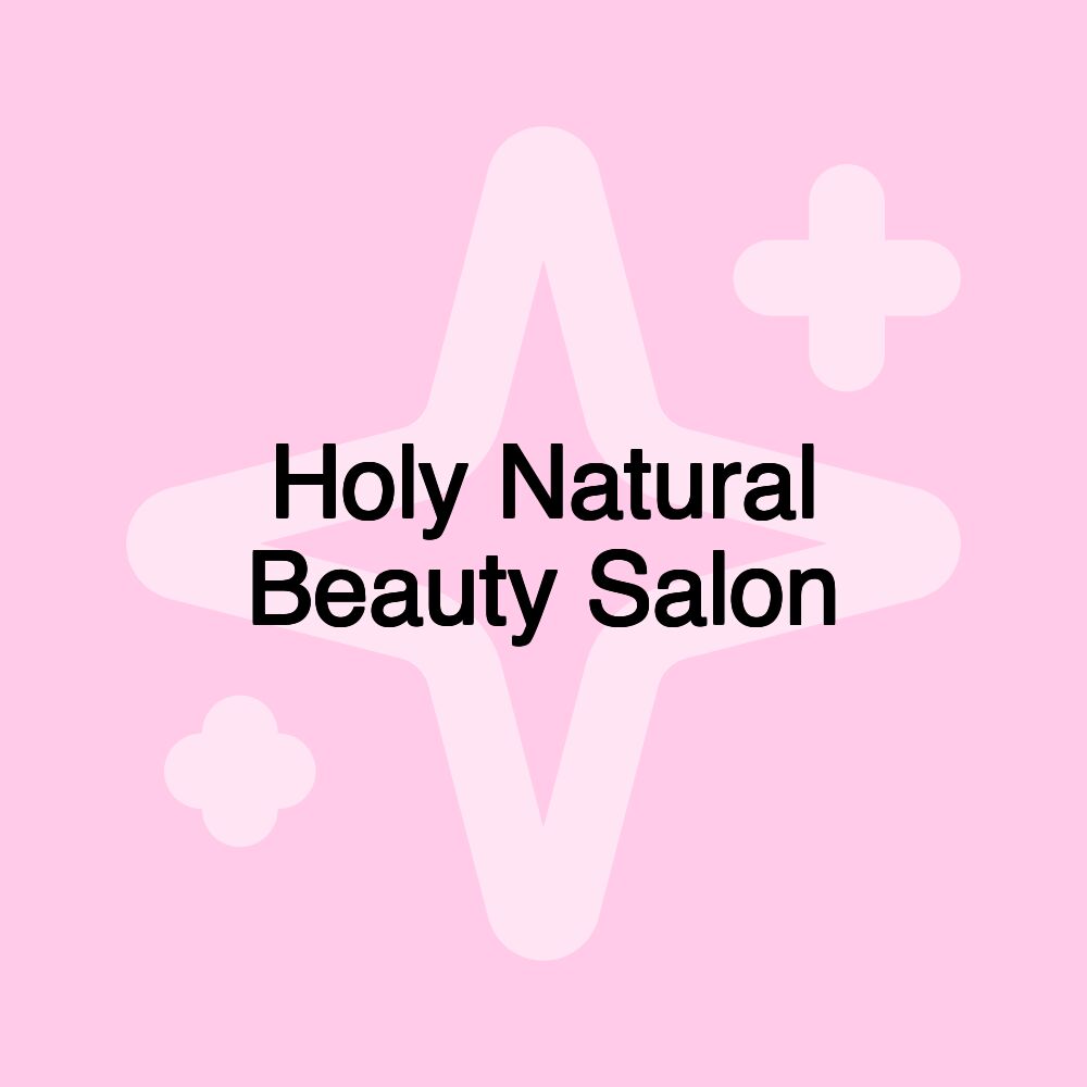 Holy Natural Beauty Salon Holy Natural Beauty Salon