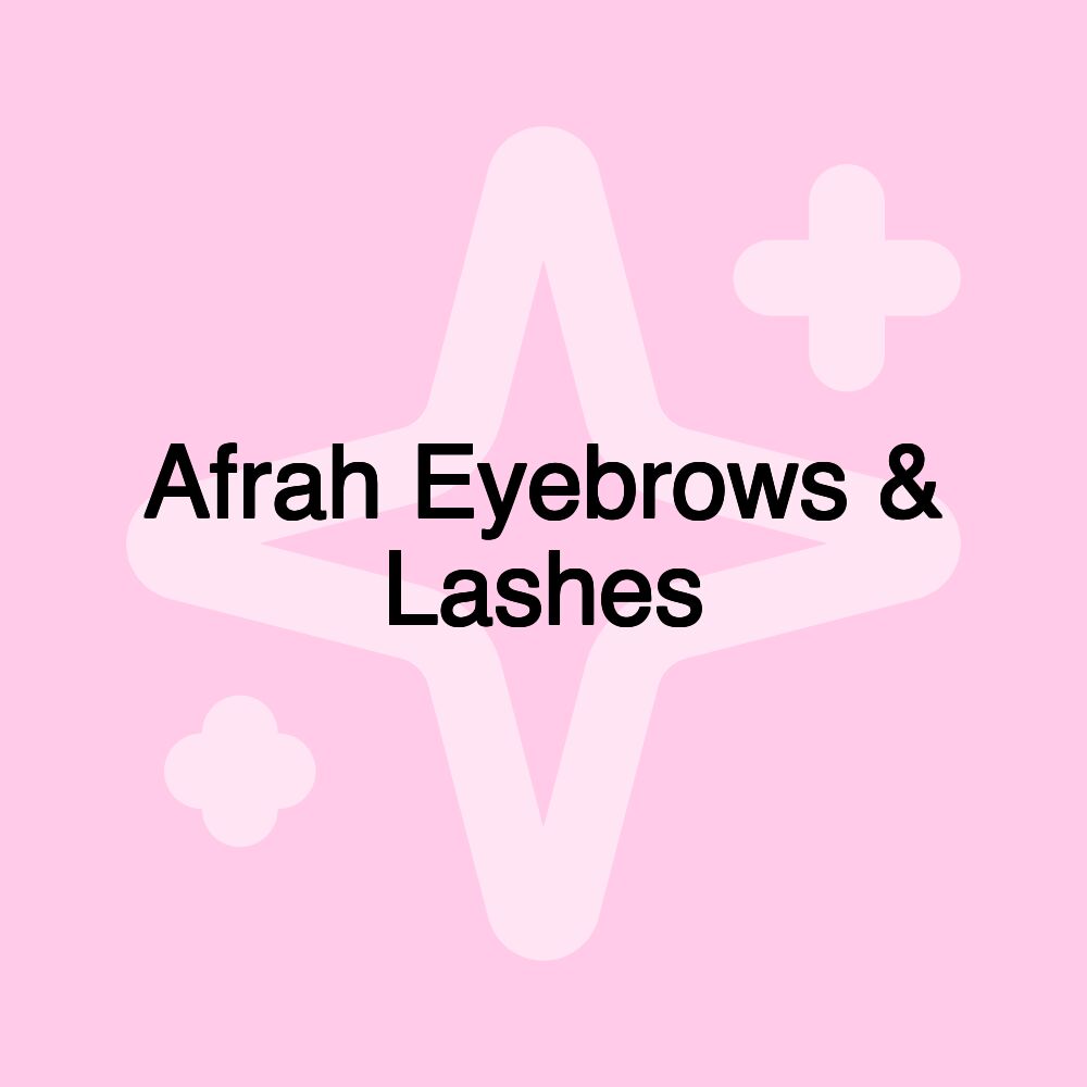Afrah Eyebrows & Lashes Afrah Eyebrows & Lashes
