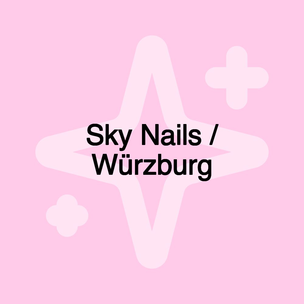 Sky Nails / Würzburg