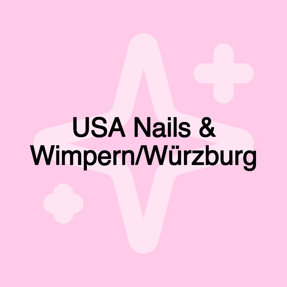 USA Nails & Wimpern/Würzburg USA Nails & Wimpern/Würzburg