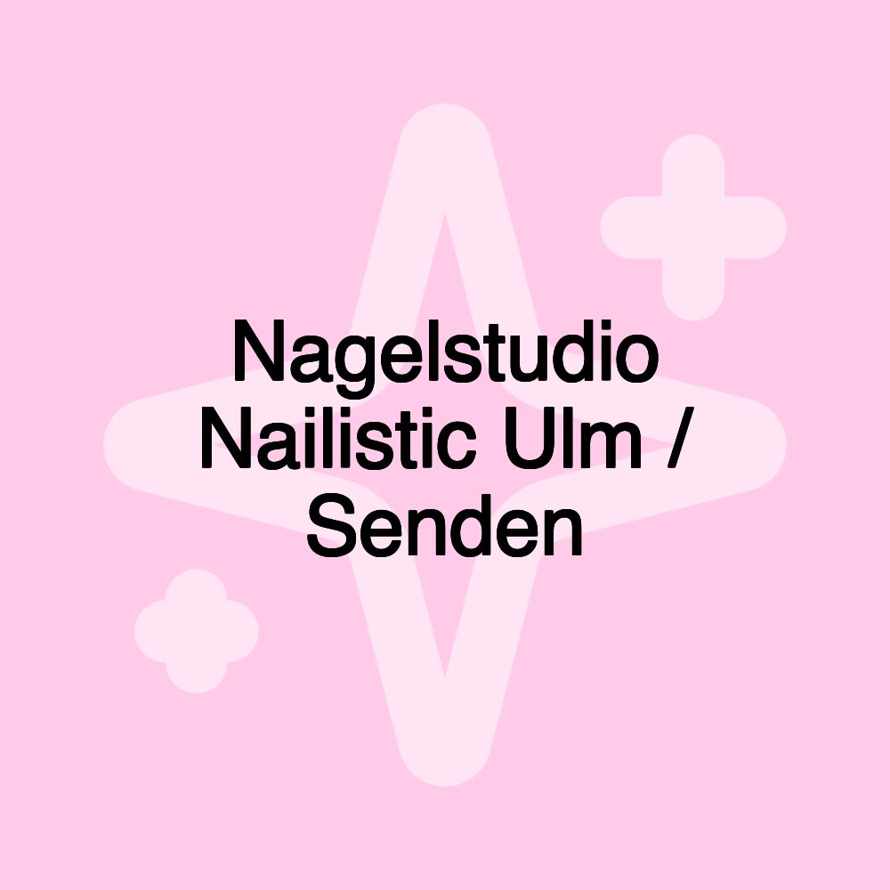 Nagelstudio Nailistic Ulm / Senden Nagelstudio Nailistic Ulm / Senden