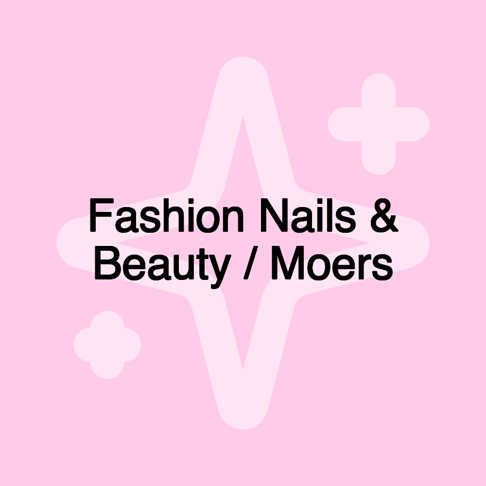 Fashion Nails & Beauty / Moers Fashion Nails & Beauty / Moers