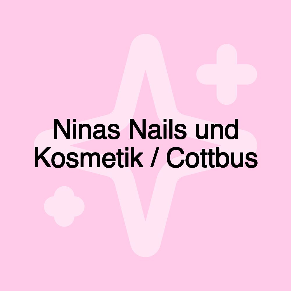 Ninas Nails und Kosmetik / Cottbus Ninas Nails und Kosmetik / Cottbus