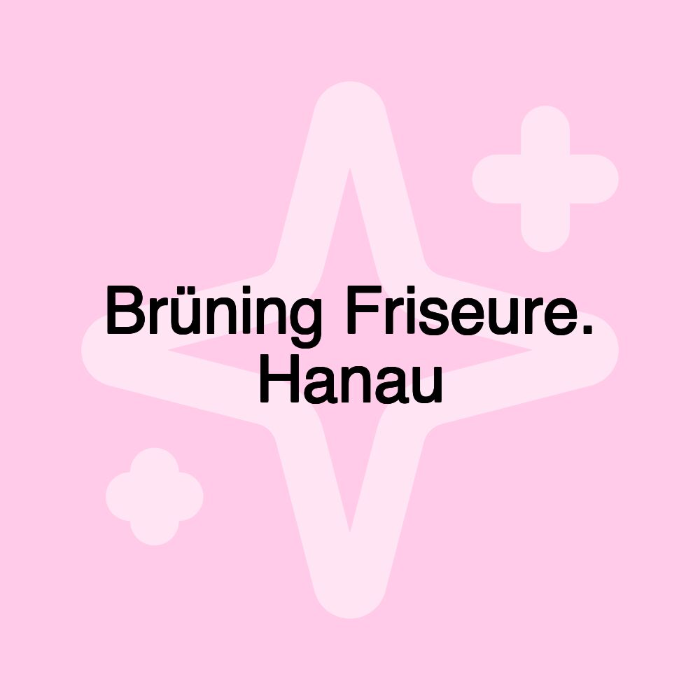 Brüning Friseure. Hanau Brüning Friseure. Hanau