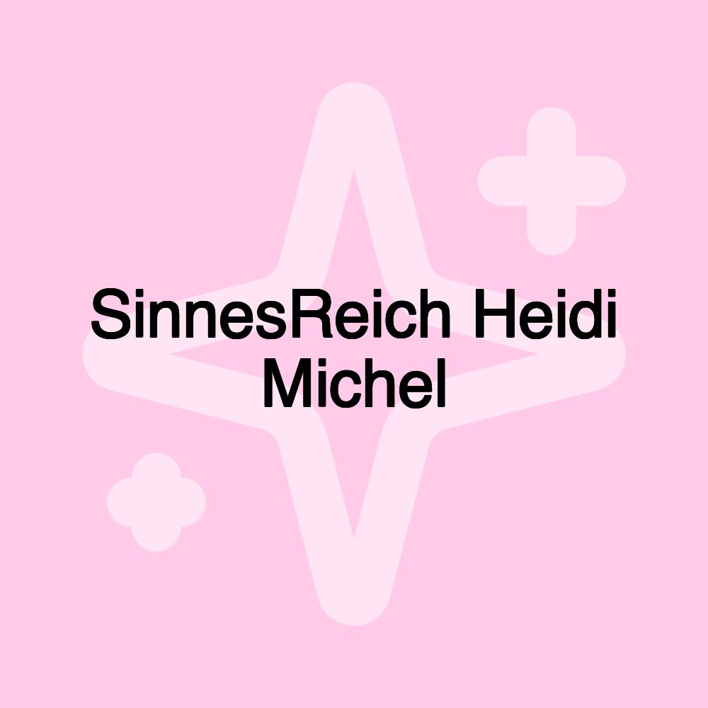 SinnesReich Heidi Michel SinnesReich Heidi Michel