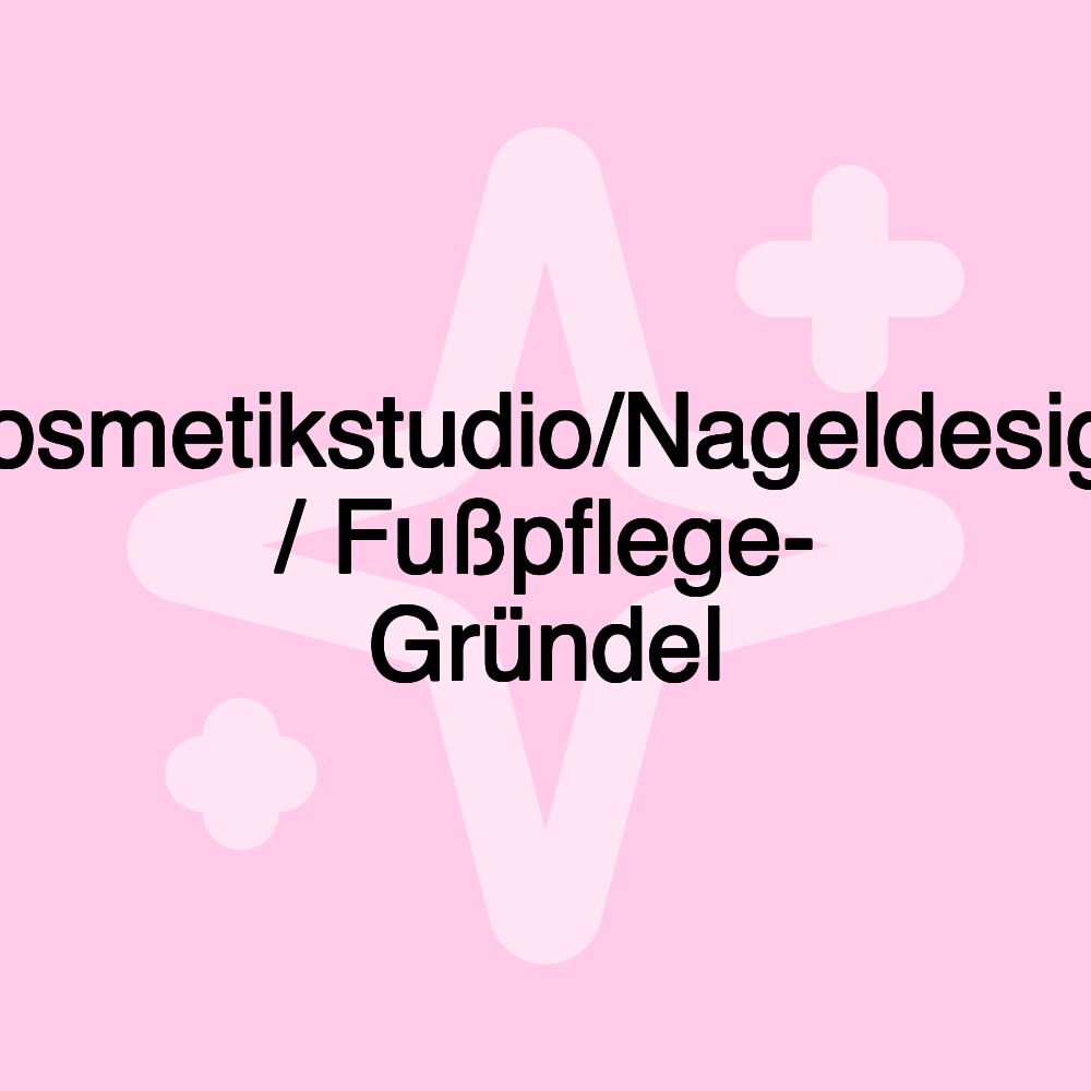 Kosmetikstudio/Nageldesign / Fußpflege- Gründel Kosmetikstudio/Nageldesign / Fußpflege- Gründel