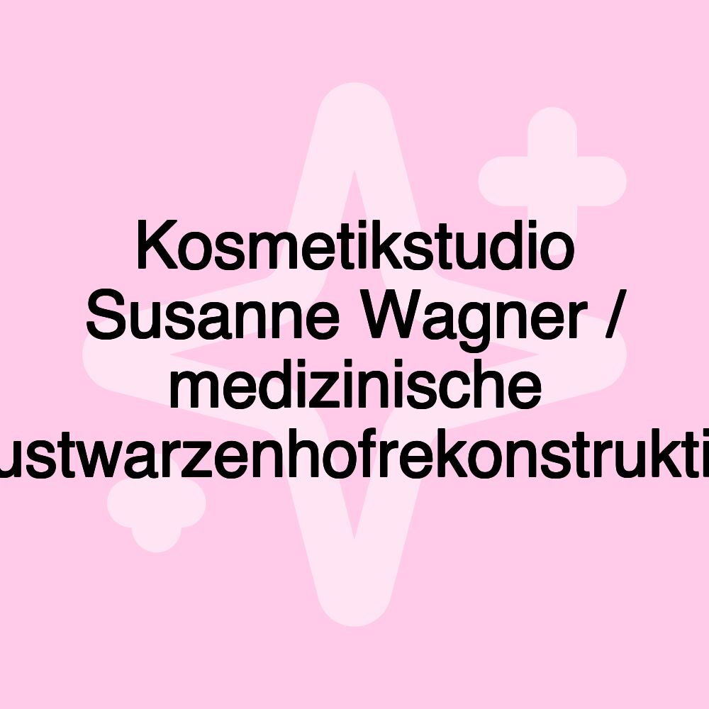 Kosmetikstudio Susanne Wagner / medizinische Brustwarzenhofrekonstruktion Kosmetikstudio Susanne Wagner / medizinische Brustwarzenhofrekonstruktion