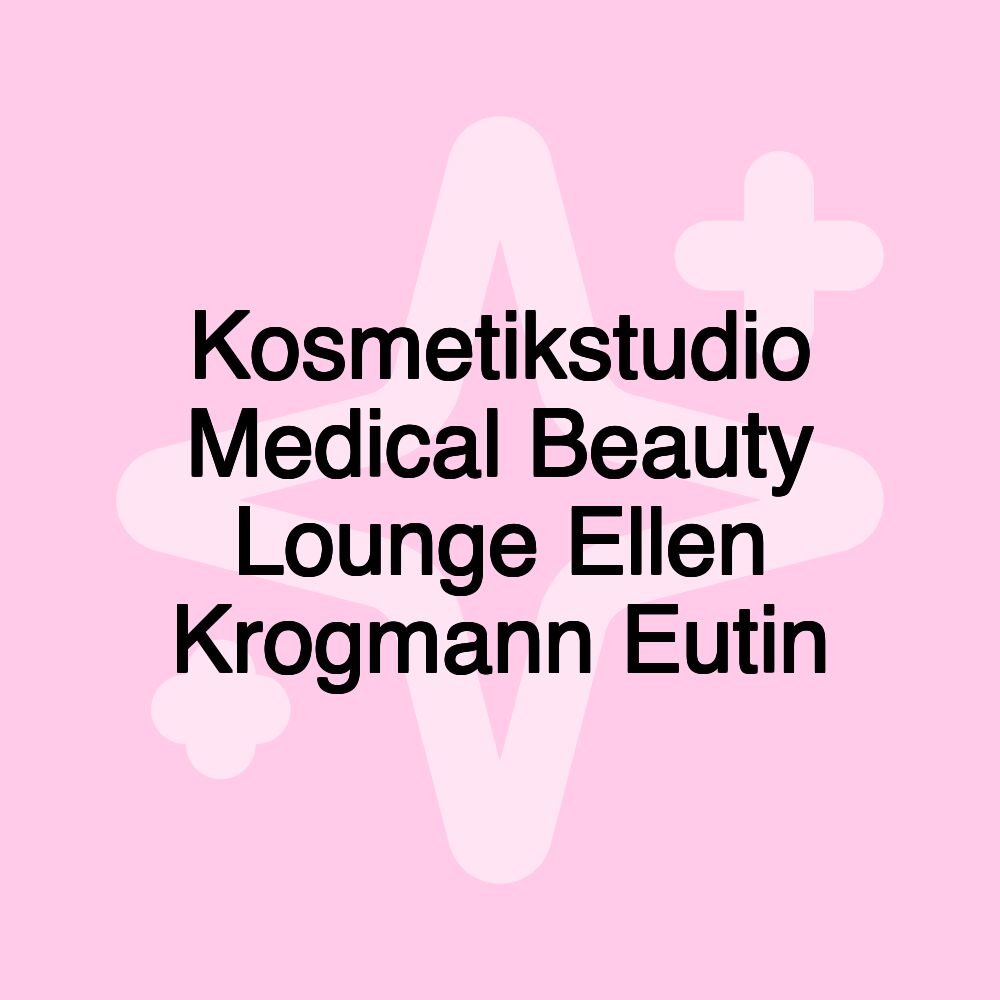 Kosmetikstudio Medical Beauty Lounge Ellen Krogmann Eutin