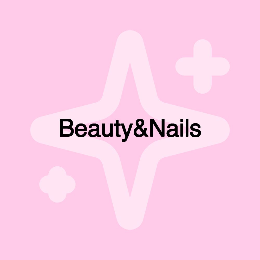 Beauty&Nails Beauty&Nails