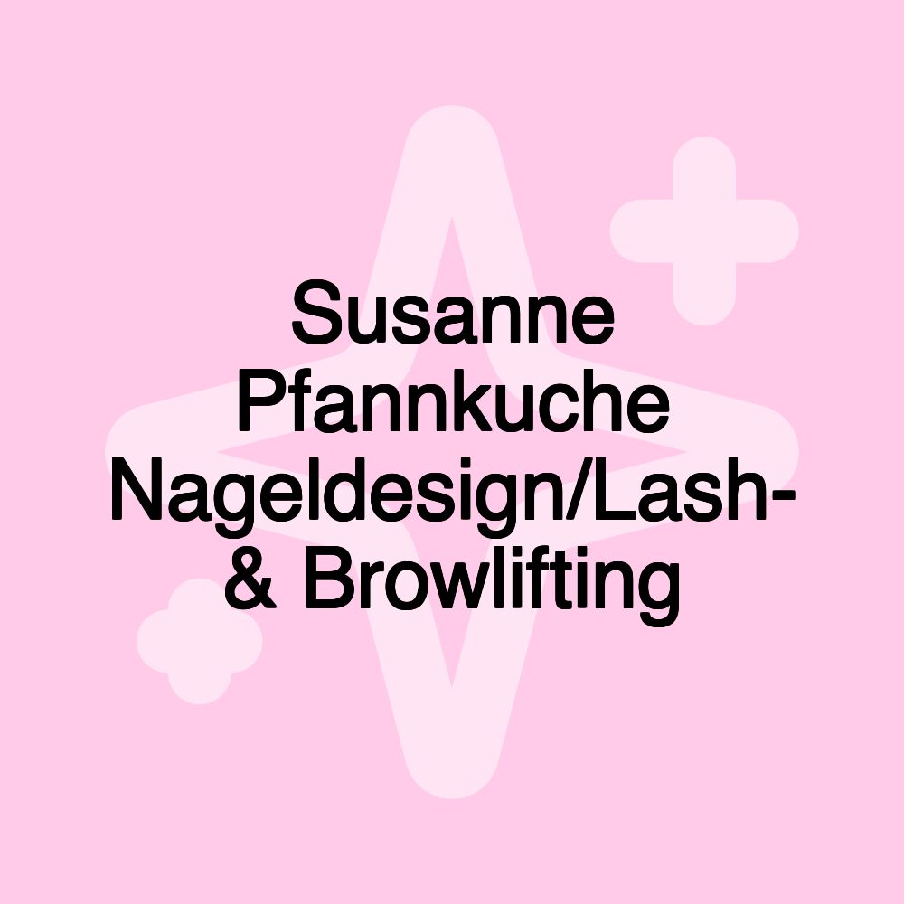 Susanne Pfannkuche Nageldesign/Lash- & Browlifting