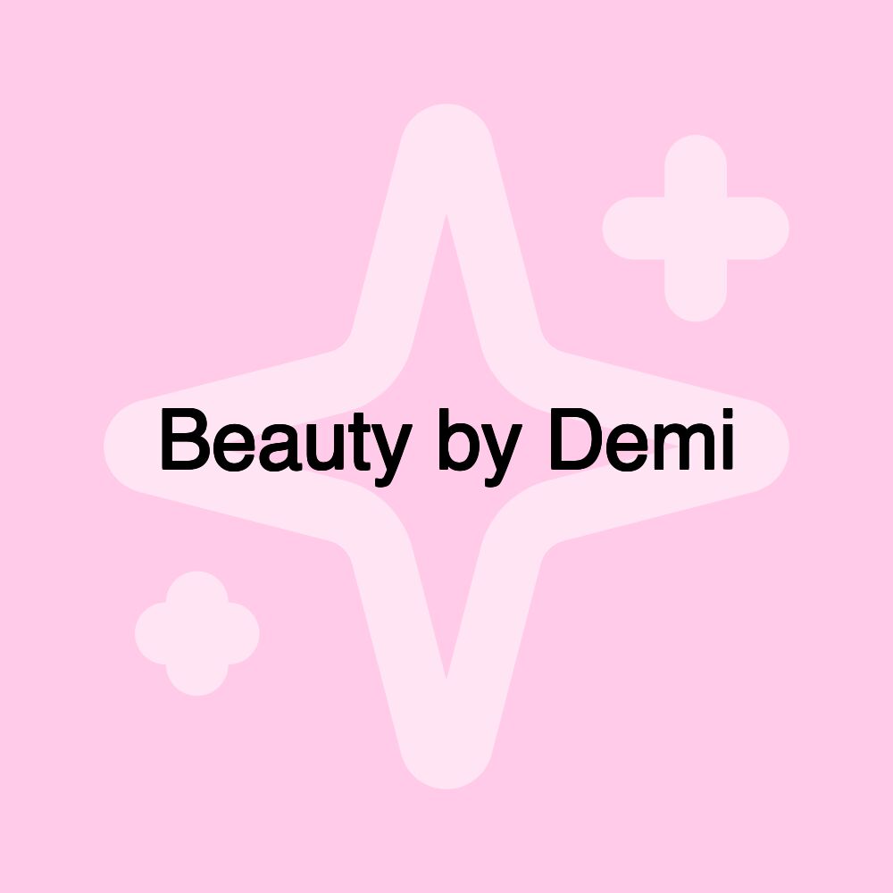 Beauty by Demi Beauty by Demi