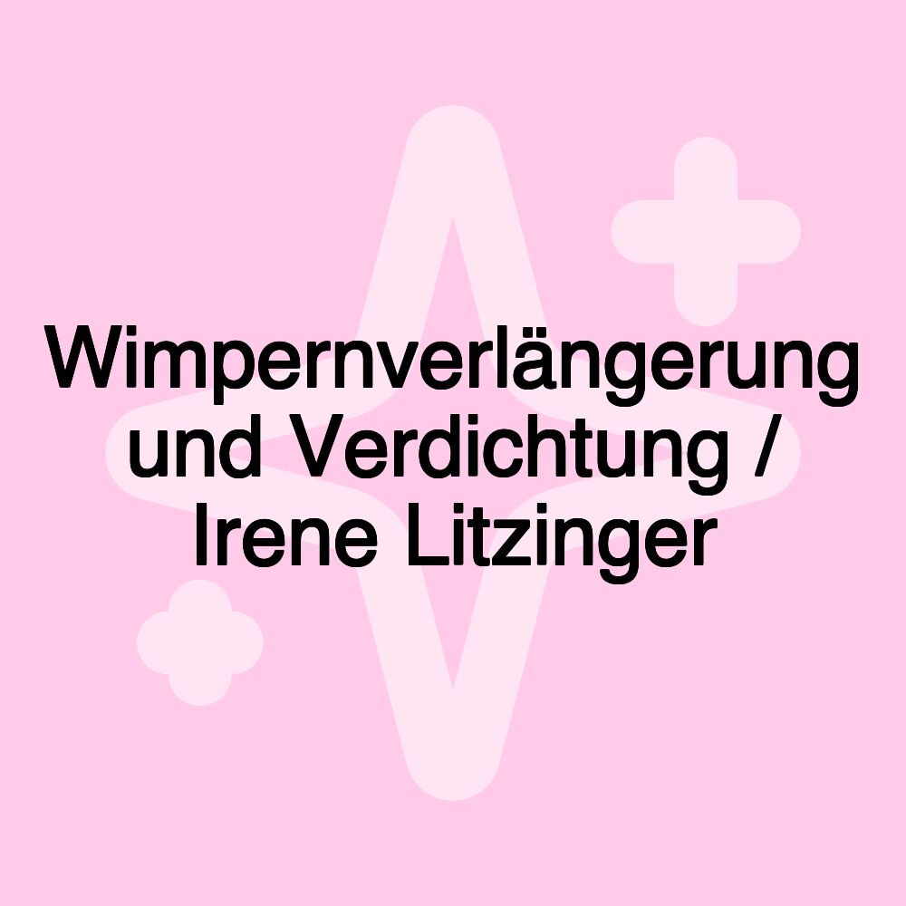 Wimpernverlängerung und Verdichtung / Irene Litzinger