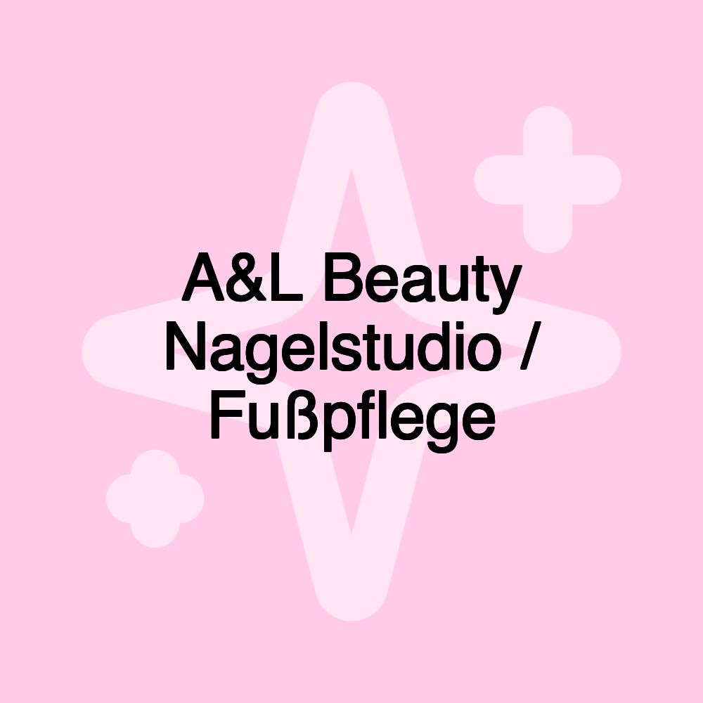 A&L Beauty Nagelstudio / Fußpflege