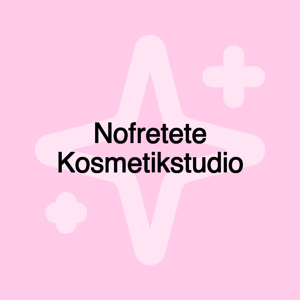 Nofretete Kosmetikstudio Nofretete Kosmetikstudio