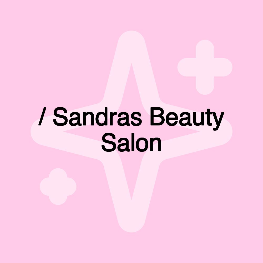 / Sandras Beauty Salon