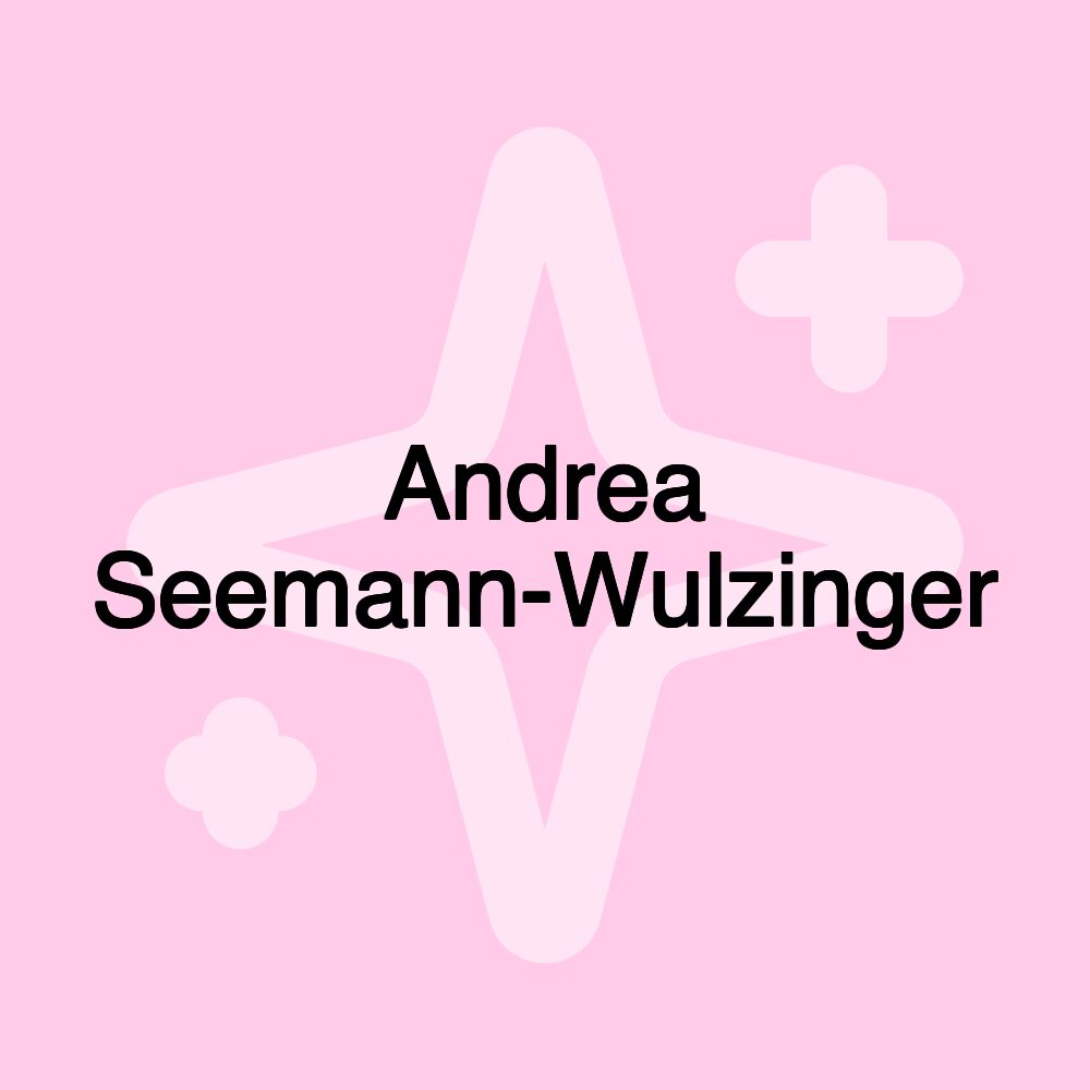 Andrea Seemann-Wulzinger Andrea Seemann-Wulzinger