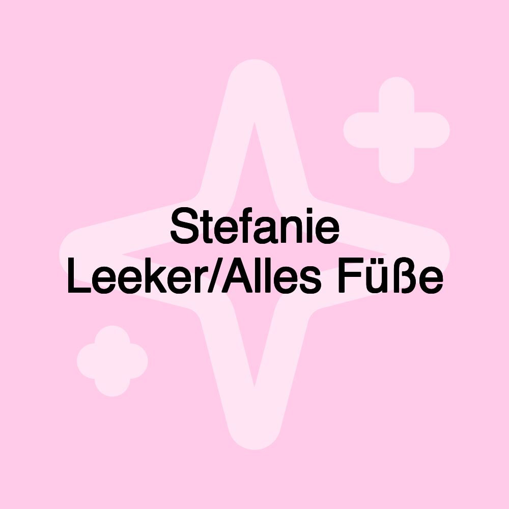 Stefanie Leeker/Alles Füße