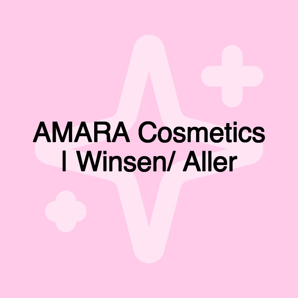 AMARA Cosmetics | Winsen/ Aller AMARA Cosmetics | Winsen/ Aller