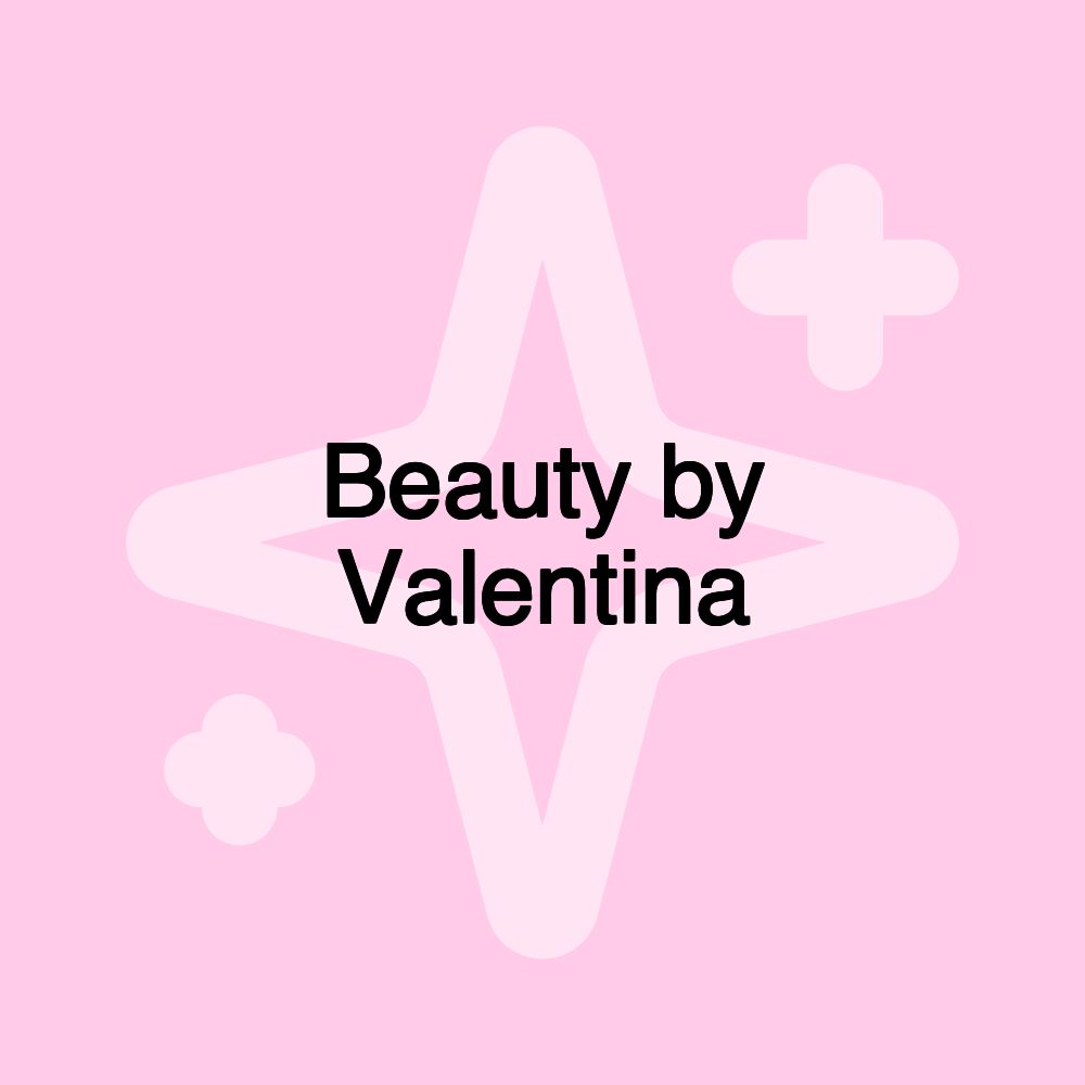 Beauty by Valentina Beauty by Valentina