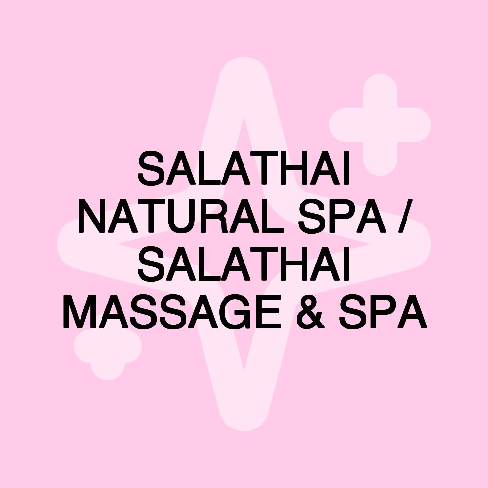 SALATHAI NATURAL SPA / SALATHAI MASSAGE & SPA SALATHAI NATURAL SPA / SALATHAI MASSAGE & SPA