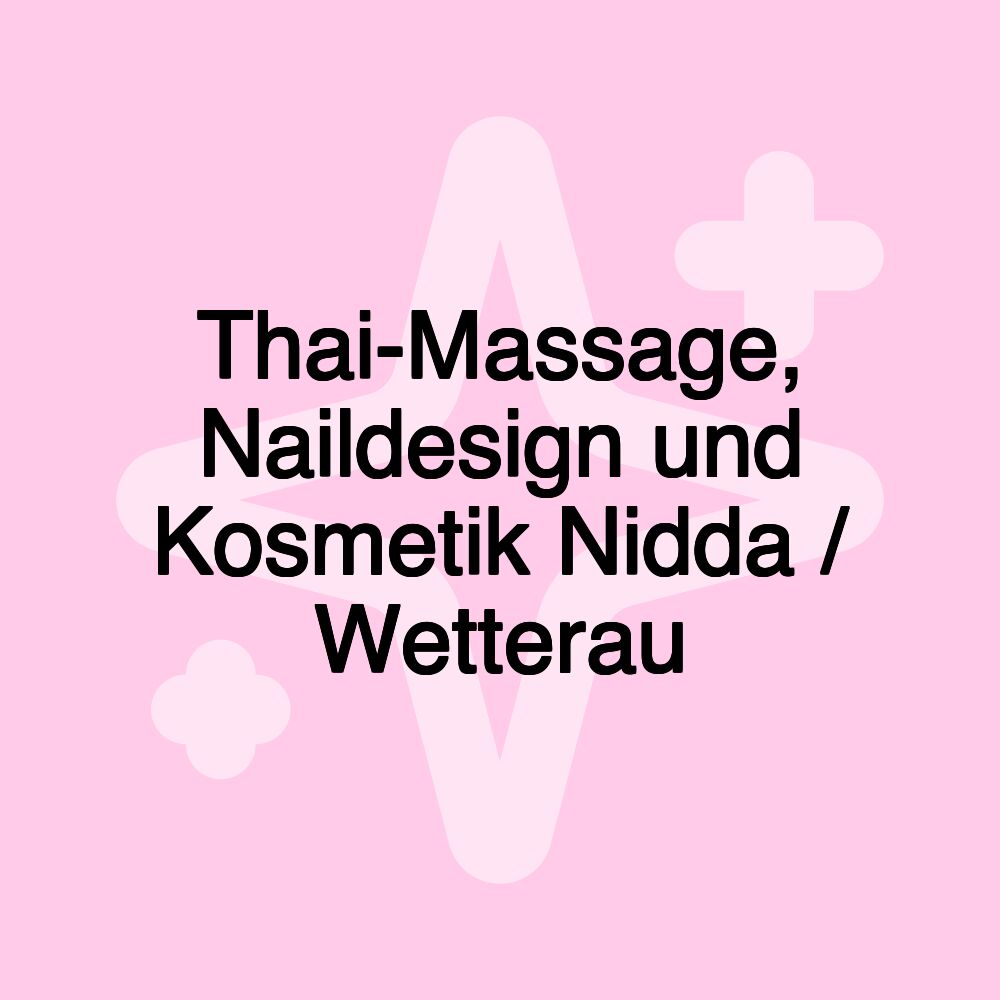 Thai-Massage, Naildesign und Kosmetik Nidda / Wetterau Thai-Massage, Naildesign und Kosmetik Nidda / Wetterau