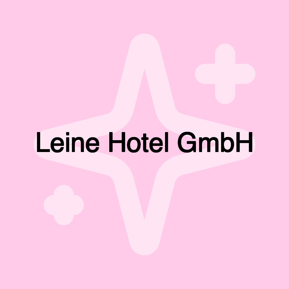 Leine Hotel GmbH Leine Hotel GmbH