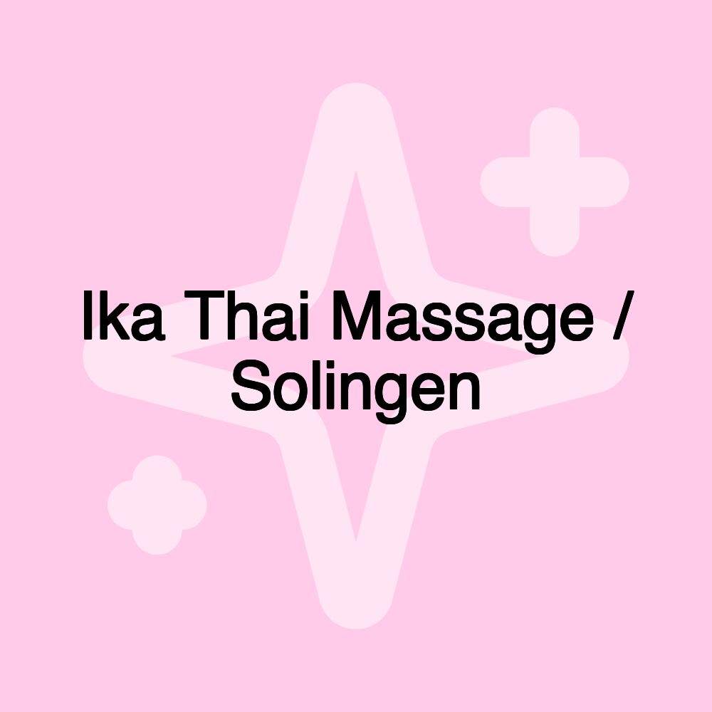 Ika Thai Massage / Solingen Ika Thai Massage / Solingen